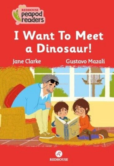 PEAPOD READERS 15 I WANT TO MEET A DİNOSAUR