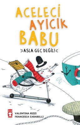 ACELECİ AYICIK BABU ASLA GEÇ DEĞİL