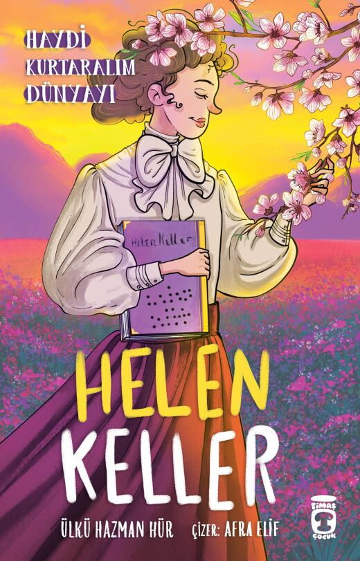 HELEN KELLER HAYDİ KURTARALIM DÜNYAYI 4