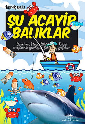 ŞU ACAYİP BALIKLAR