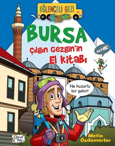 EĞLENCELİ GEZİ 66 BURSA ÇILGIN GEZGİNİN EL KİTABI