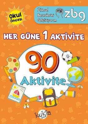 ZBG HER GÜNE 1 AKTİVİTE 90 AKTİVİTE 5-6 YAŞ