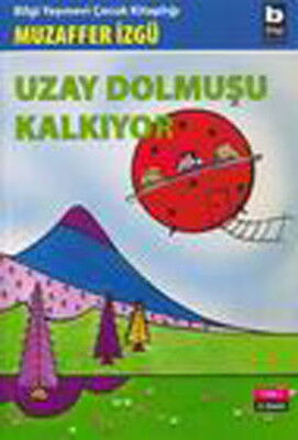 UZAY DOLMUŞU KALKIYOR(M.İZGÜ)