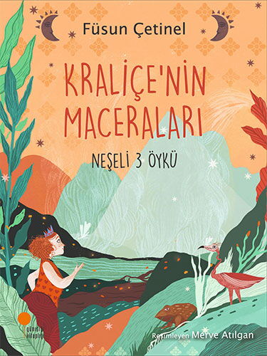 KRALİÇENİN MACERALARI NEŞELİ ÜÇ ÖYKÜ