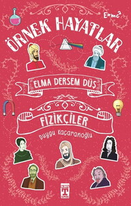ELMA DERSEM DÜŞ FİZİKÇİLER ÖRNEK HAYATLAR #1