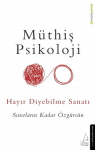 HAYIR DİYEBİLME SANATI MÜTHİŞ PSİKOLOJİ #1