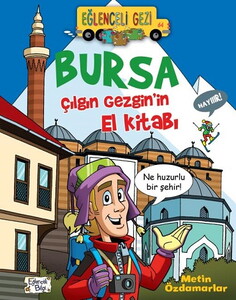 EĞLENCELİ GEZİ 66 BURSA ÇILGIN GEZGİNİN EL KİTABI #1